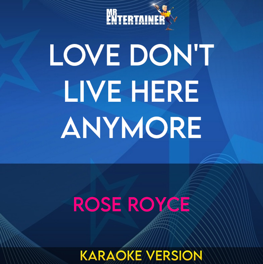 Love Don't Live Here Anymore - Rose Royce (Karaoke Version) from Mr Entertainer Karaoke