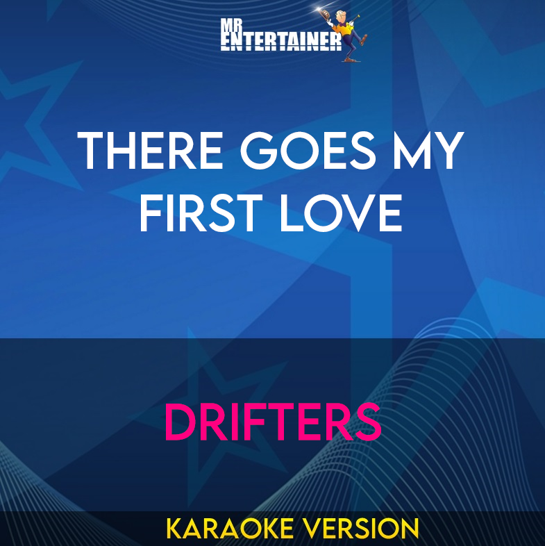 There Goes My First Love - Drifters (Karaoke Version) from Mr Entertainer Karaoke