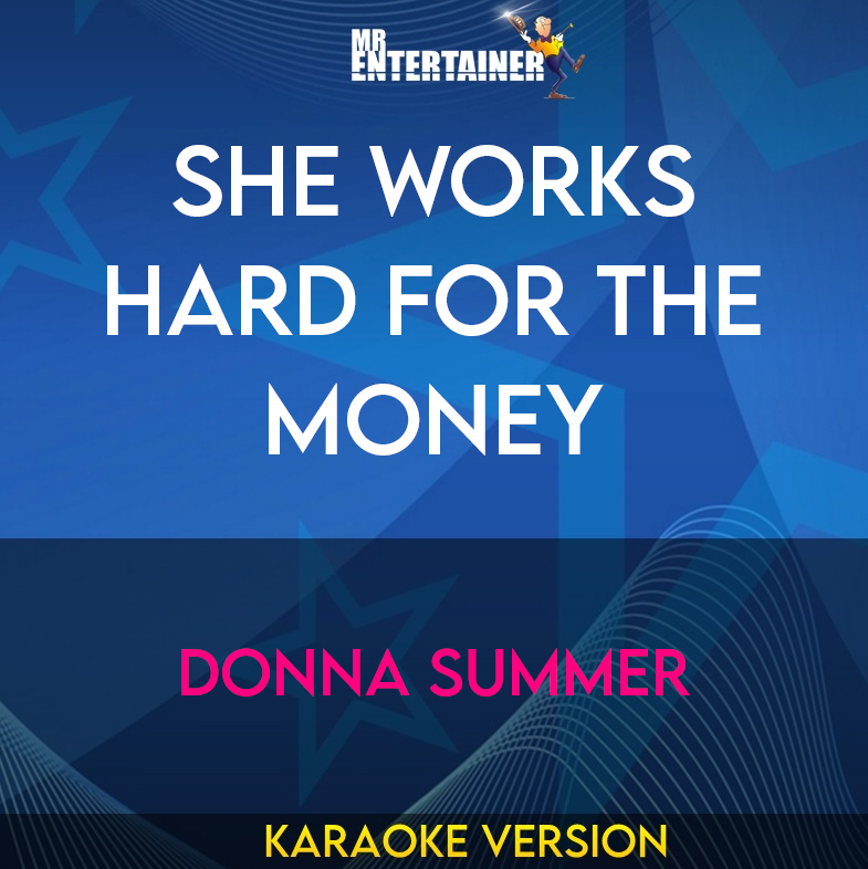 She Works Hard For The Money - Donna Summer (Karaoke Version) from Mr Entertainer Karaoke