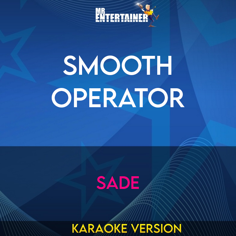 Smooth Operator - Sade (Karaoke Version) from Mr Entertainer Karaoke