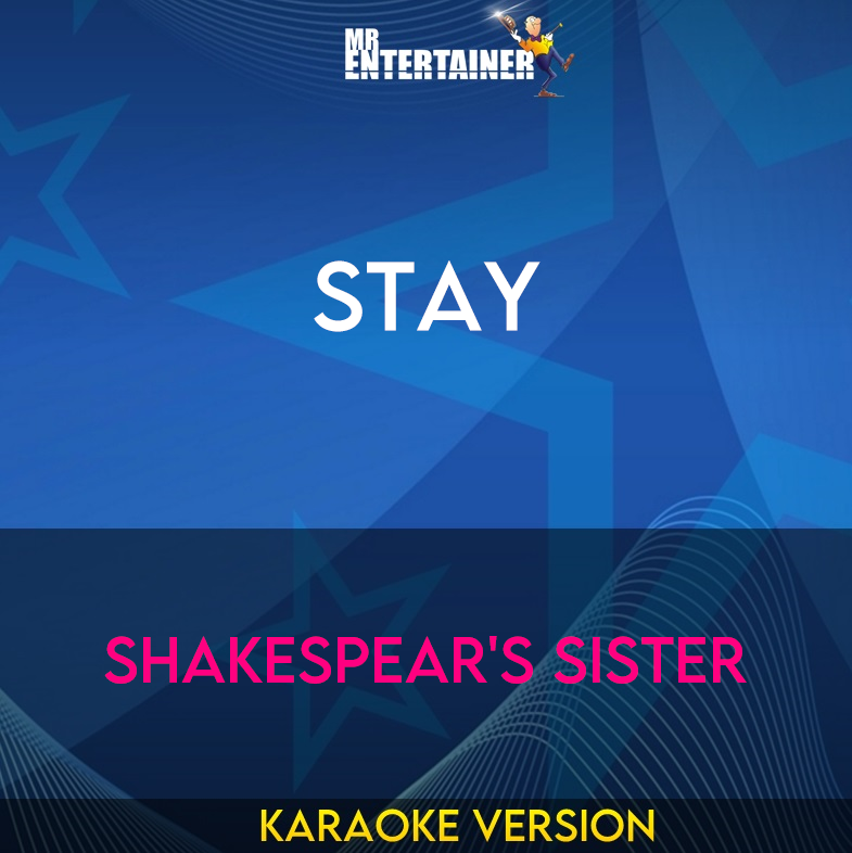 Stay - Shakespear's Sister (Karaoke Version) from Mr Entertainer Karaoke