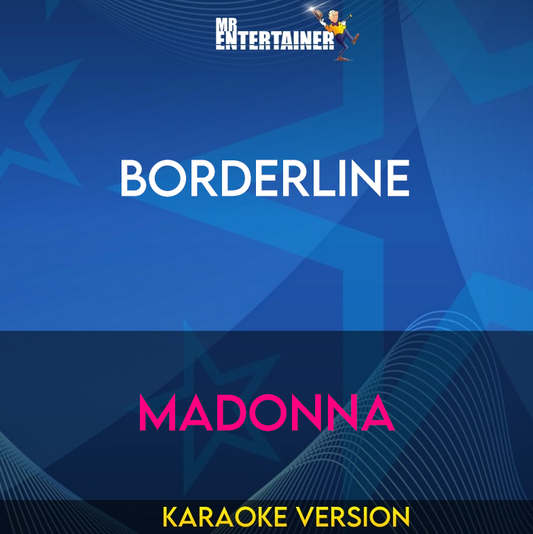 Borderline - Madonna (Karaoke Version) from Mr Entertainer Karaoke