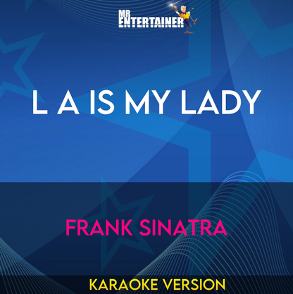 L A Is My Lady - Frank Sinatra (Karaoke Version) from Mr Entertainer Karaoke