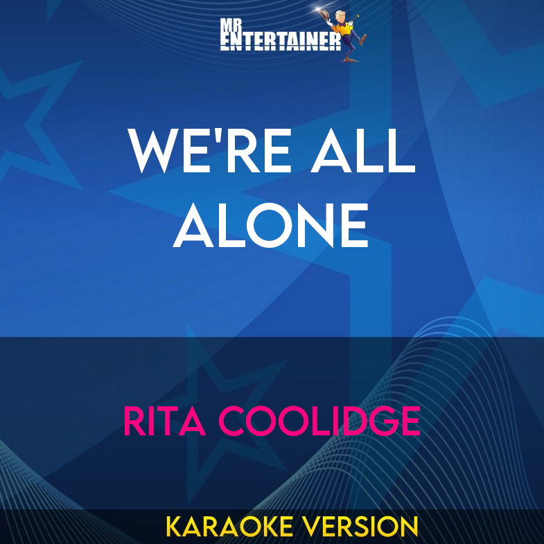 We're All Alone - Rita Coolidge (Karaoke Version) from Mr Entertainer Karaoke