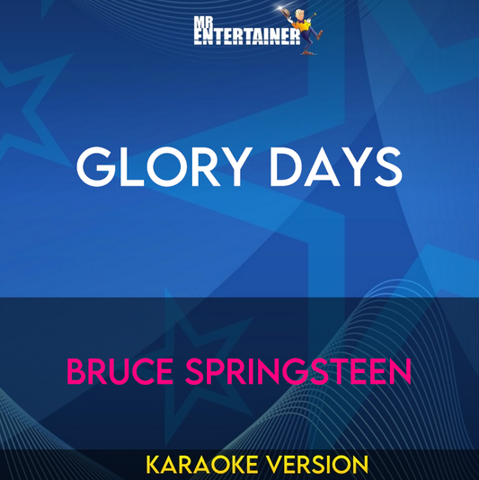 Glory Days - Bruce Springsteen (Karaoke Version) from Mr Entertainer Karaoke