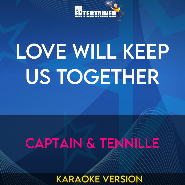 Love Will Keep Us Together - Captain & Tennille (Karaoke Version) from Mr Entertainer Karaoke