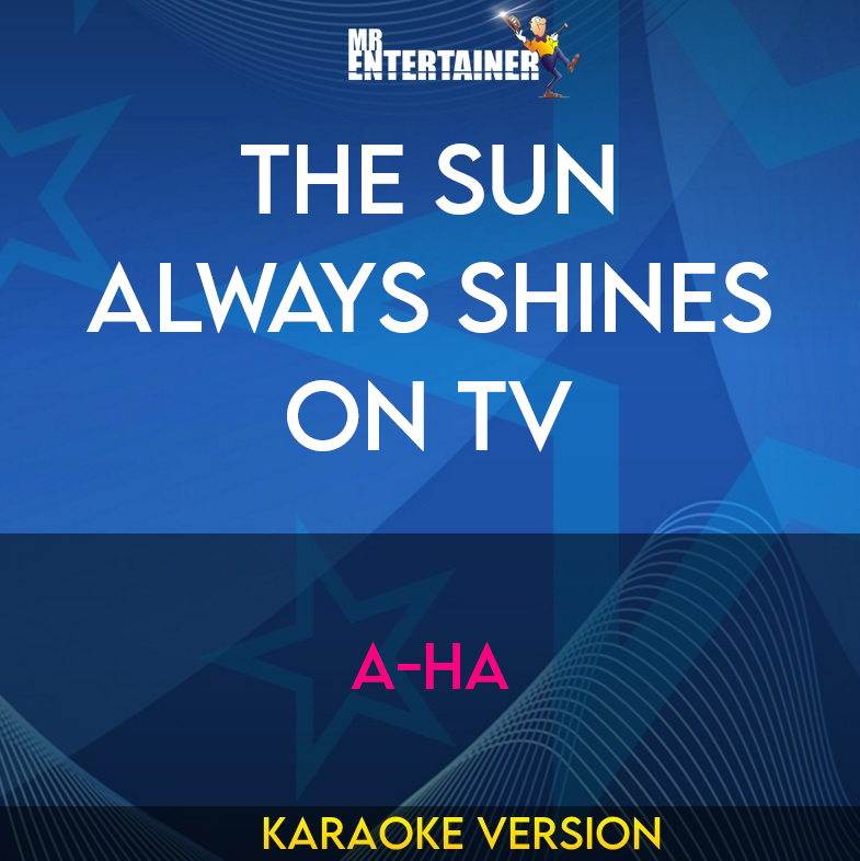 The Sun Always Shines On TV - A-Ha (Karaoke Version) from Mr Entertainer Karaoke