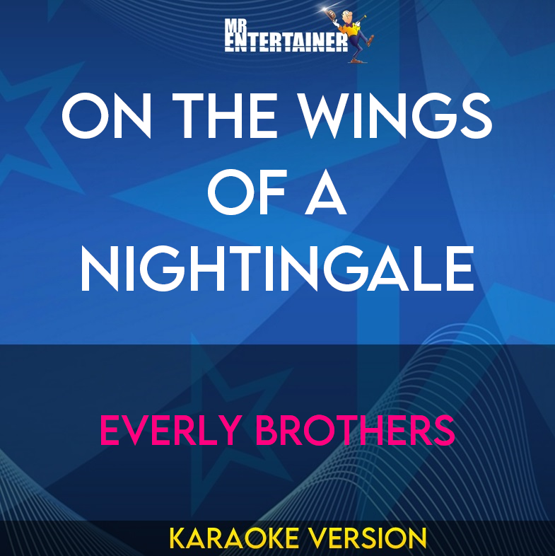 On The Wings Of A Nightingale - Everly Brothers (Karaoke Version) from Mr Entertainer Karaoke