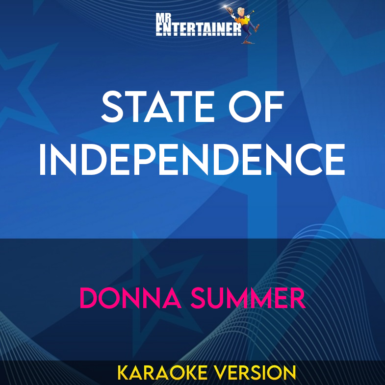 State Of Independence - Donna Summer (Karaoke Version) from Mr Entertainer Karaoke