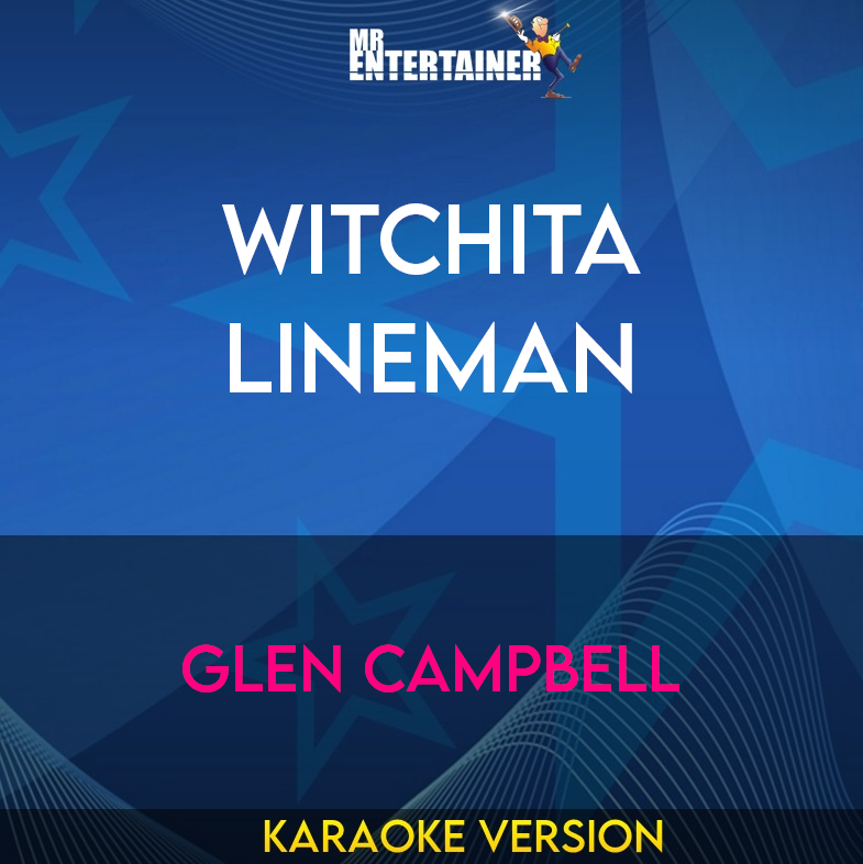 Witchita Lineman - Glen Campbell (Karaoke Version) from Mr Entertainer Karaoke