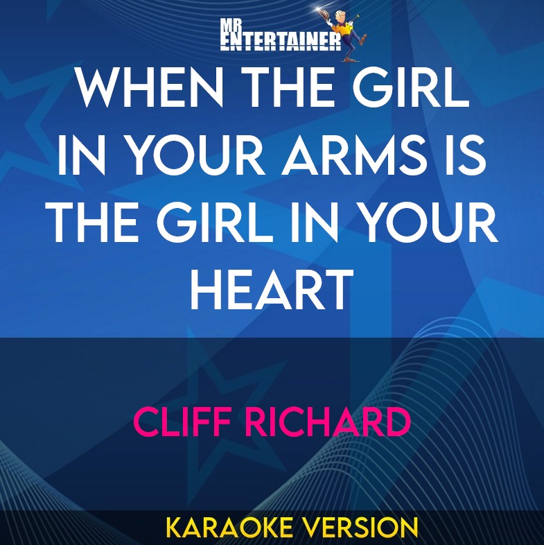 When The Girl In Your Arms Is The Girl In Your Heart - Cliff Richard (Karaoke Version) from Mr Entertainer Karaoke