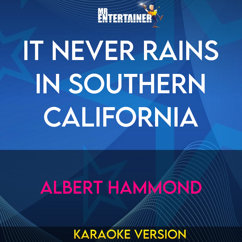 It Never Rains In Southern California - Albert Hammond (Karaoke Version) from Mr Entertainer Karaoke