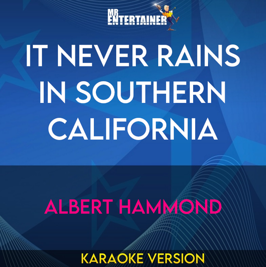 It Never Rains In Southern California - Albert Hammond (Karaoke Version) from Mr Entertainer Karaoke