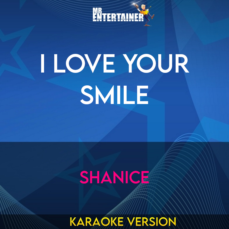 I Love Your Smile - Shanice (Karaoke Version) from Mr Entertainer Karaoke