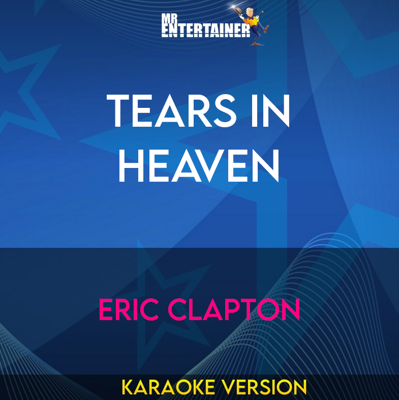 Tears In Heaven - Eric Clapton (Karaoke Version) from Mr Entertainer Karaoke