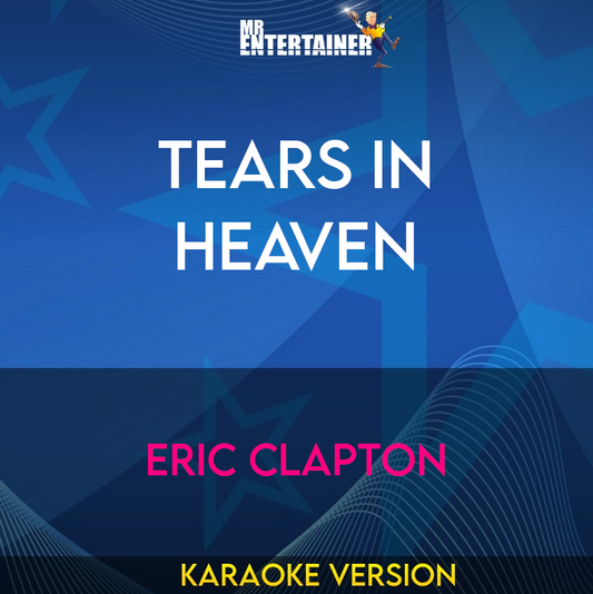 Tears In Heaven - Eric Clapton (Karaoke Version) from Mr Entertainer Karaoke