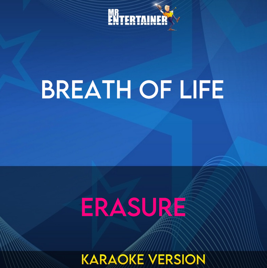 Breath Of Life - Erasure (Karaoke Version) from Mr Entertainer Karaoke