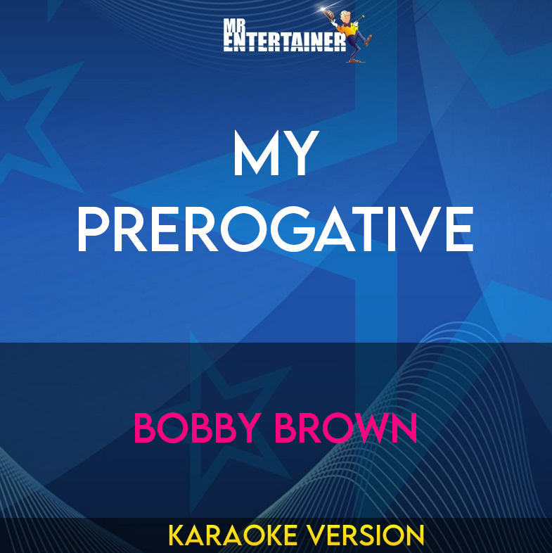 My Prerogative - Bobby Brown (Karaoke Version) from Mr Entertainer Karaoke