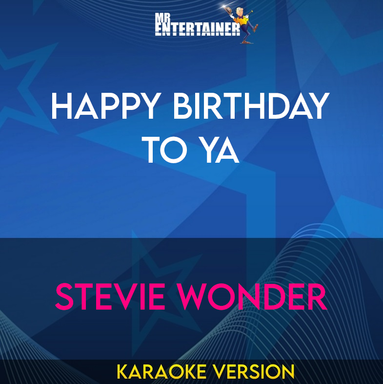 Happy Birthday To Ya - Stevie Wonder (Karaoke Version) from Mr Entertainer Karaoke