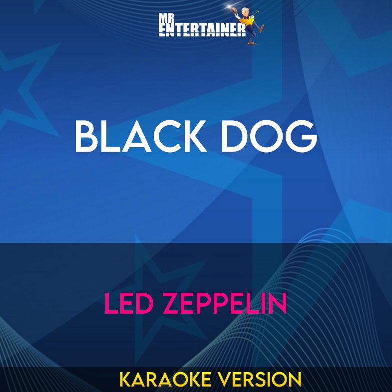 Black Dog - Led Zeppelin (Karaoke Version) from Mr Entertainer Karaoke