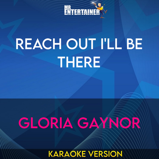 Reach Out I'll Be There - Gloria Gaynor (Karaoke Version) from Mr Entertainer Karaoke