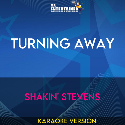 Turning Away - Shakin' Stevens (Karaoke Version) from Mr Entertainer Karaoke