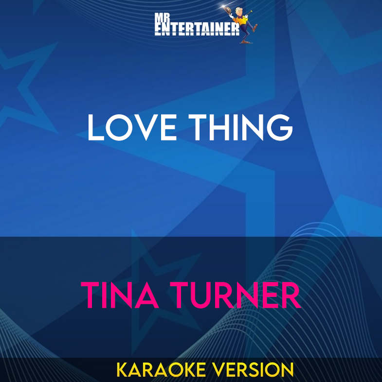 Love Thing - Tina Turner (Karaoke Version) from Mr Entertainer Karaoke