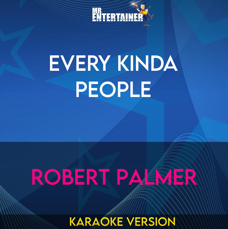 Every Kinda People - Robert Palmer (Karaoke Version) from Mr Entertainer Karaoke