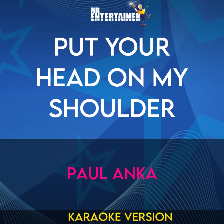 Put Your Head On My Shoulder - Paul Anka (Karaoke Version) from Mr Entertainer Karaoke