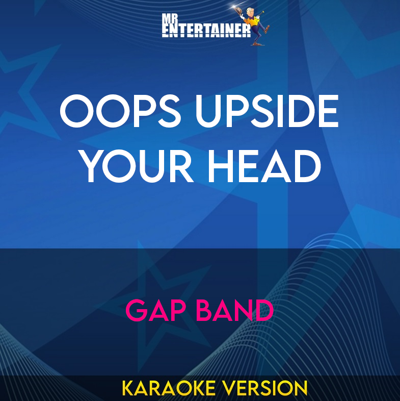 Oops Upside Your Head - Gap Band (Karaoke Version) from Mr Entertainer Karaoke