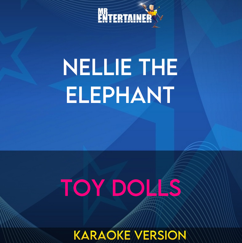 Nellie The Elephant - Toy Dolls (Karaoke Version) from Mr Entertainer Karaoke