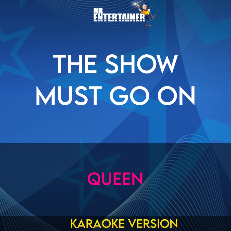 The Show Must Go On - Queen (Karaoke Version) from Mr Entertainer Karaoke