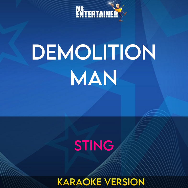 Demolition Man - Sting (Karaoke Version) from Mr Entertainer Karaoke