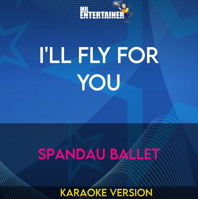 I'll Fly For You - Spandau Ballet (Karaoke Version) from Mr Entertainer Karaoke