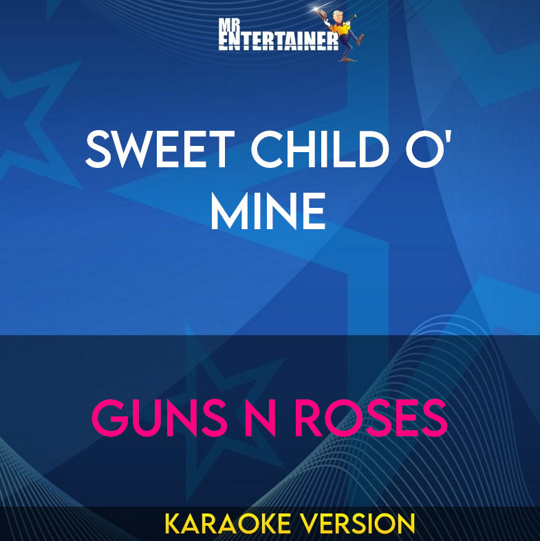 Sweet Child O' Mine - Guns N Roses (Karaoke Version) from Mr Entertainer Karaoke