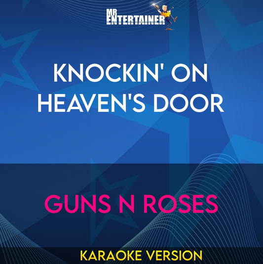 Knockin' On Heaven's Door - Guns N Roses (Karaoke Version) from Mr Entertainer Karaoke