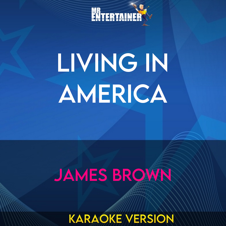 Living In America - James Brown (Karaoke Version) from Mr Entertainer Karaoke