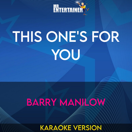 This One's For You - Barry Manilow (Karaoke Version) from Mr Entertainer Karaoke