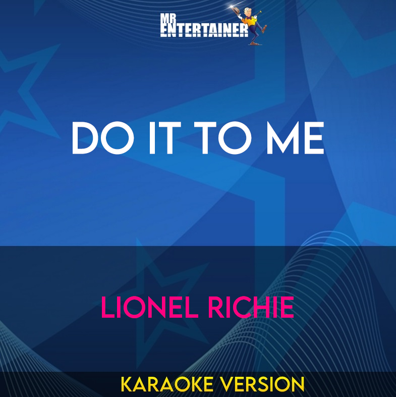 Do It To Me - Lionel Richie (Karaoke Version) from Mr Entertainer Karaoke