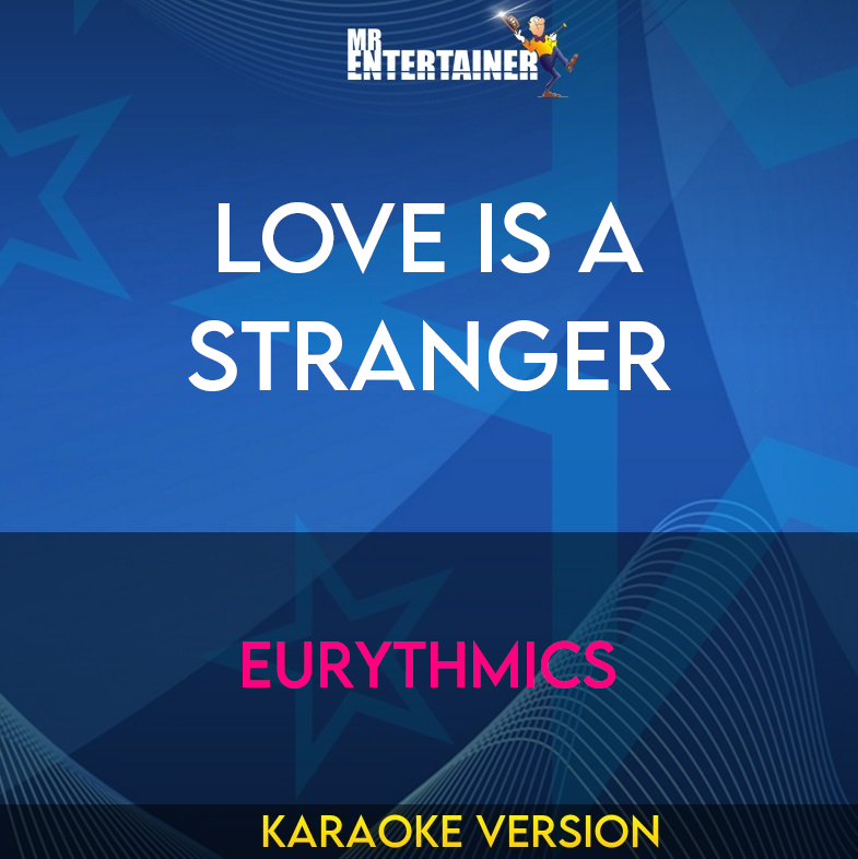 Love Is A Stranger - Eurythmics (Karaoke Version) from Mr Entertainer Karaoke