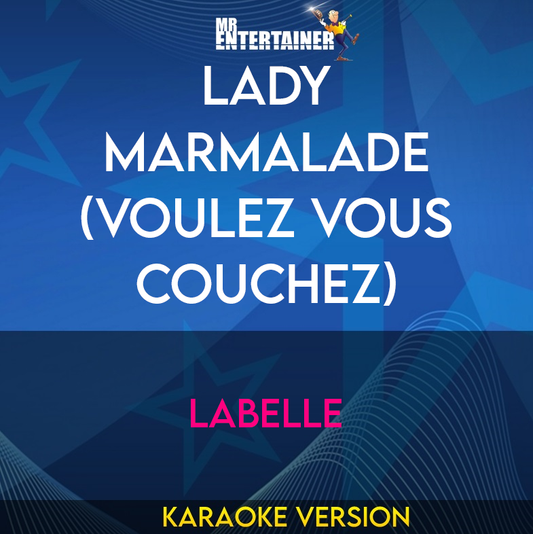 Lady Marmalade (Voulez Vous Couchez) - Labelle (Karaoke Version) from Mr Entertainer Karaoke