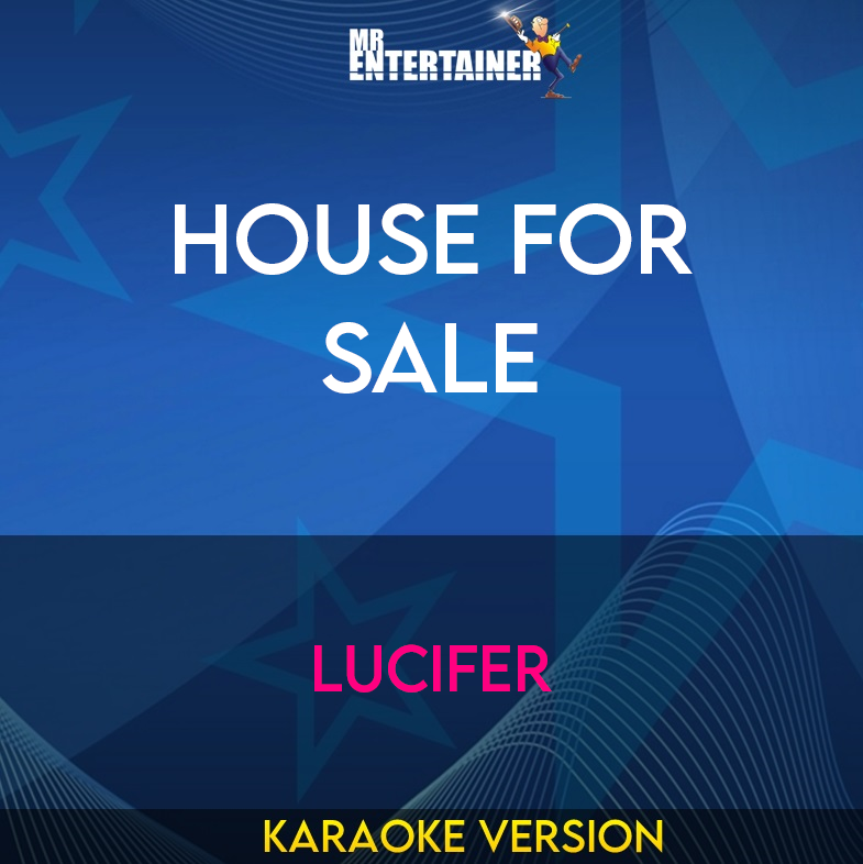 House For Sale - Lucifer (Karaoke Version) from Mr Entertainer Karaoke