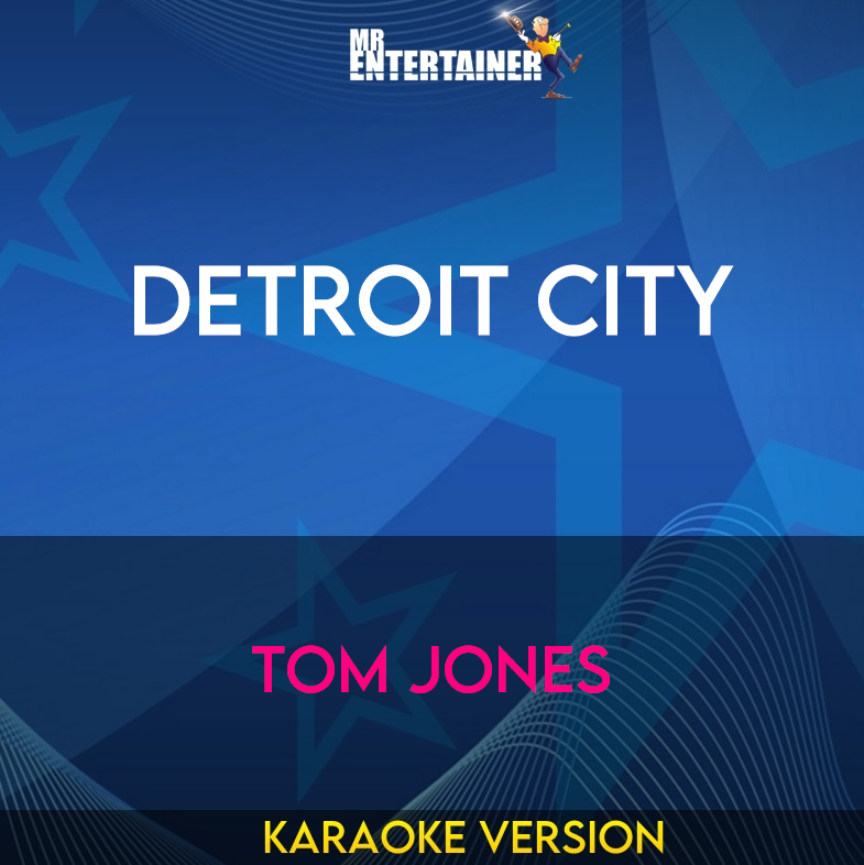 Detroit City - Tom Jones (Karaoke Version) from Mr Entertainer Karaoke