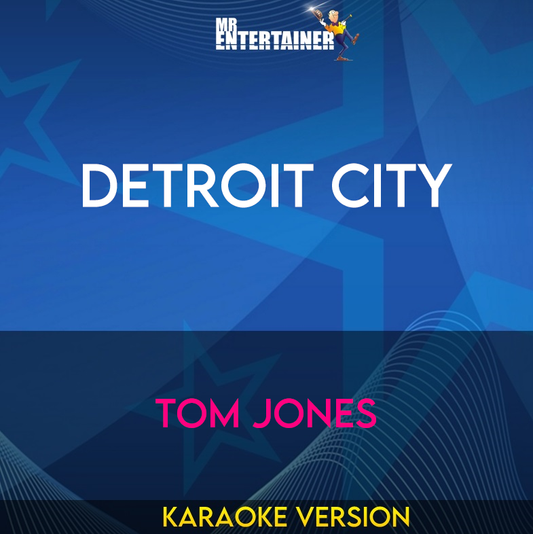 Detroit City - Tom Jones (Karaoke Version) from Mr Entertainer Karaoke