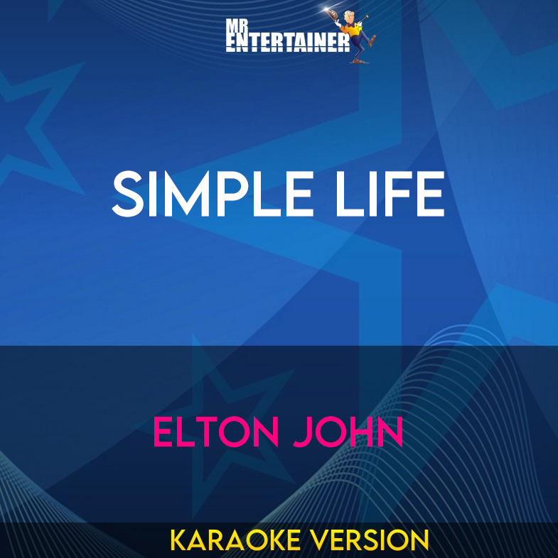 Simple Life - Elton John (Karaoke Version) from Mr Entertainer Karaoke