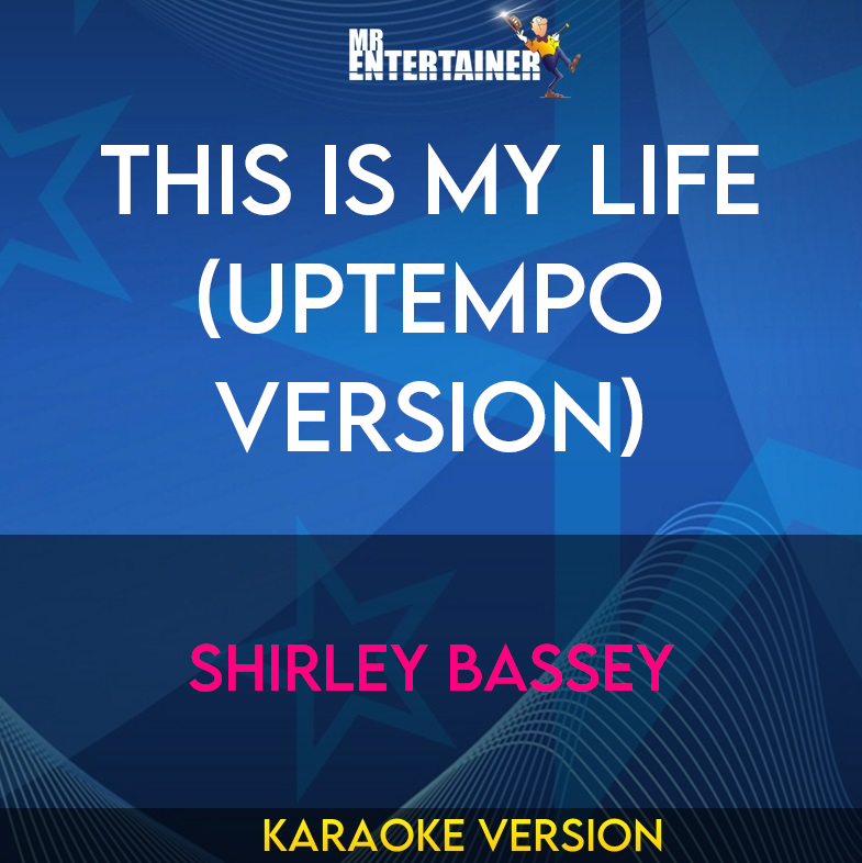 This Is My Life (uptempo Version) - Shirley Bassey (Karaoke Version) from Mr Entertainer Karaoke