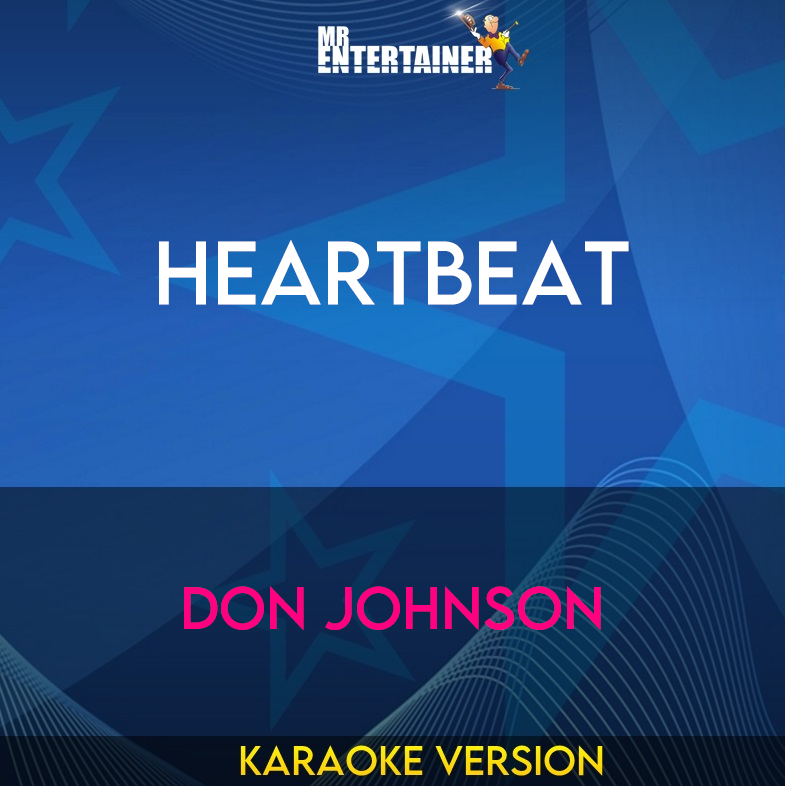 Heartbeat - Don Johnson (Karaoke Version) from Mr Entertainer Karaoke