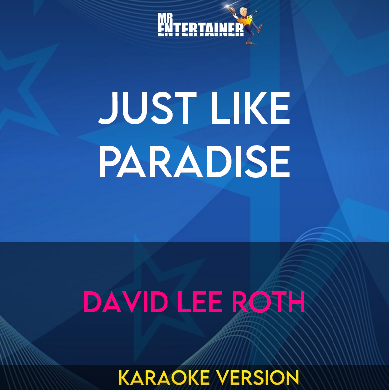 Just Like Paradise - David Lee Roth (Karaoke Version) from Mr Entertainer Karaoke