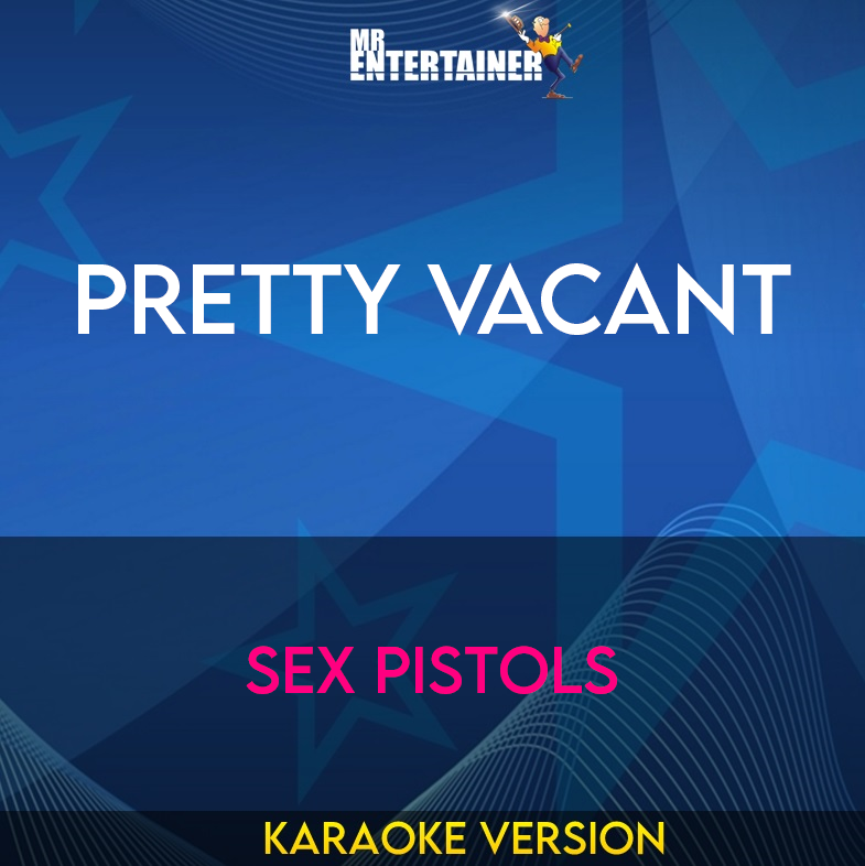 Pretty Vacant - Sex Pistols (Karaoke Version) from Mr Entertainer Karaoke