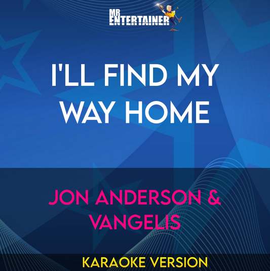 I'll Find My Way Home - Jon Anderson & Vangelis (Karaoke Version) from Mr Entertainer Karaoke